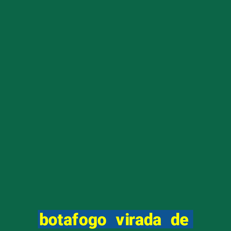 botafogo virada de mesa 1999